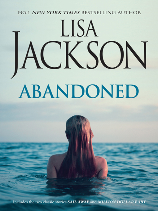 Title details for Abandoned/Sail Away/Million Dollar Baby by Lisa Jackson - Available